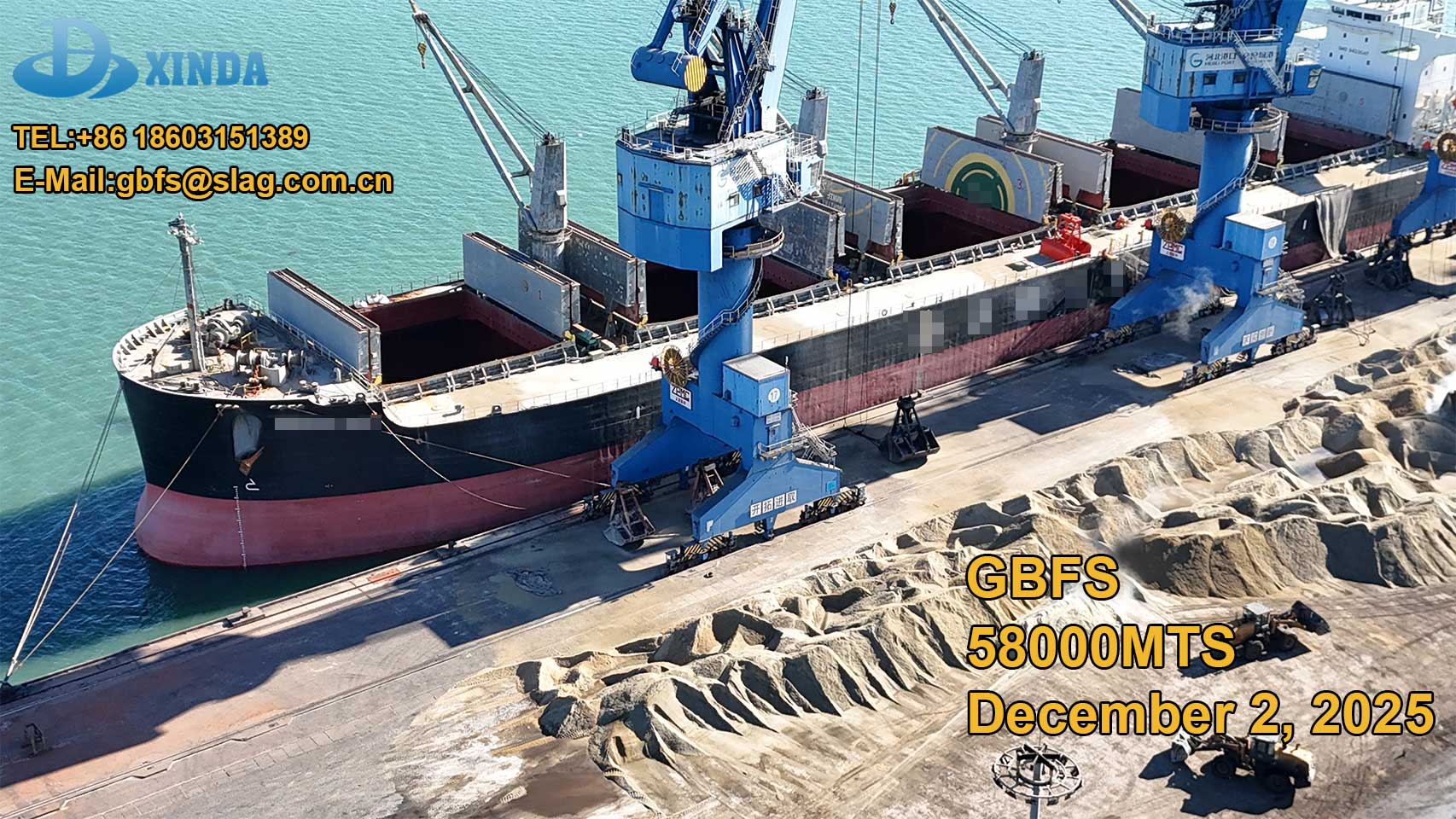 XINDA GROUP loaded 58000MTS GBFS on December 2, 2025. XINDA GROUP loaded 58000MTS GBFS on December 2, 2025.